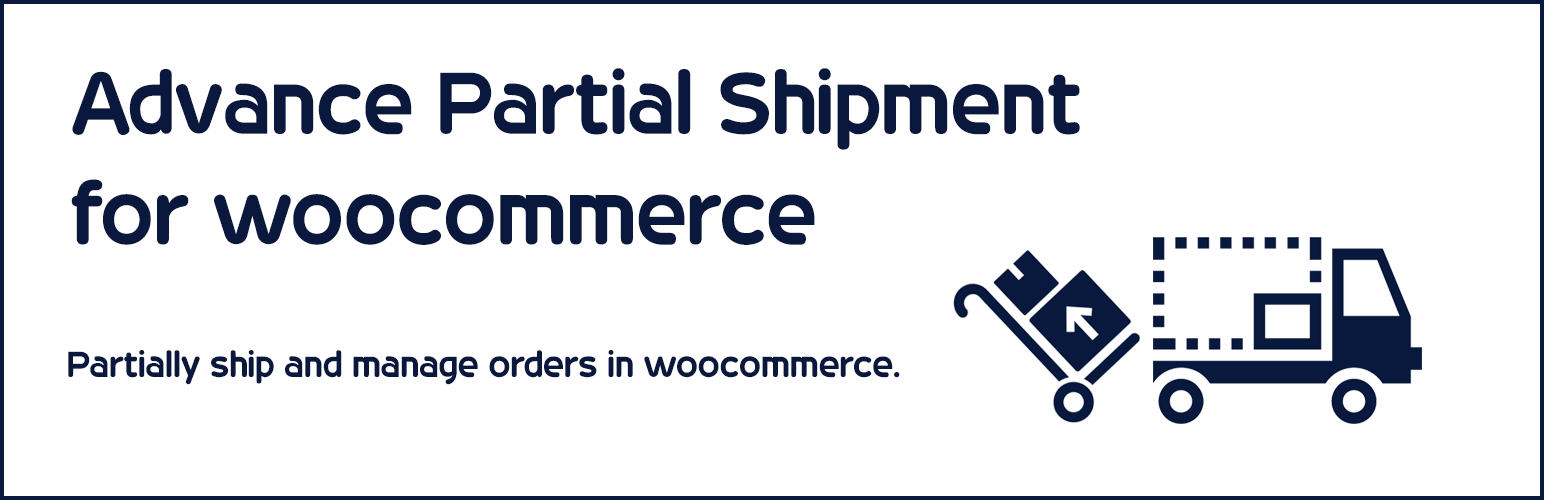 Advance Partial Shipment for woocommerce
